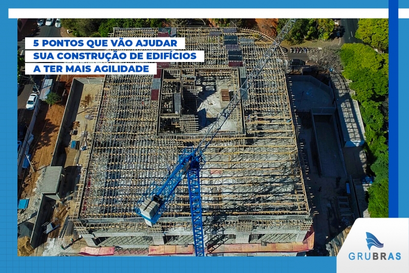 5 pontos que vão ajudar sua construção de edifícios a ter mais agilidade