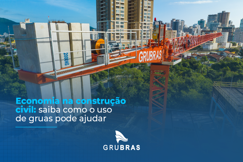 Economia na construção civil: saiba como o uso de gruas pode ajudar