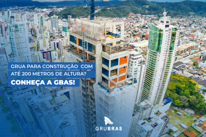 Precisa de grua para construção de edifícios com até 200 metros de altura? Conheça a GBAS!