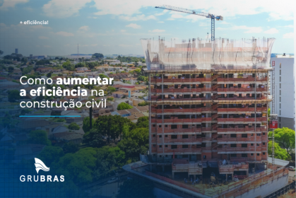 Como aumentar a eficiência na construção civil